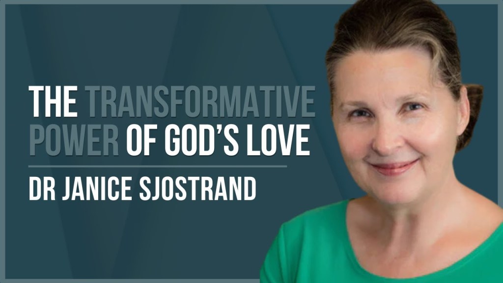 185. Dr Janice Sjostrand – The Transformative Power of God’s&nbsp;Love