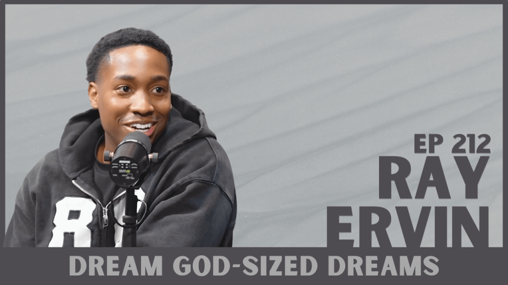212. Ray Ervin – Why Your Gift Is Bigger Than You&nbsp;Think