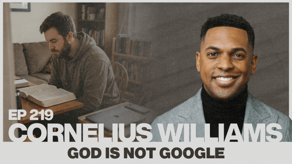 219. Cornelius Williams – Pursue Revelation, Not Just&nbsp;Information