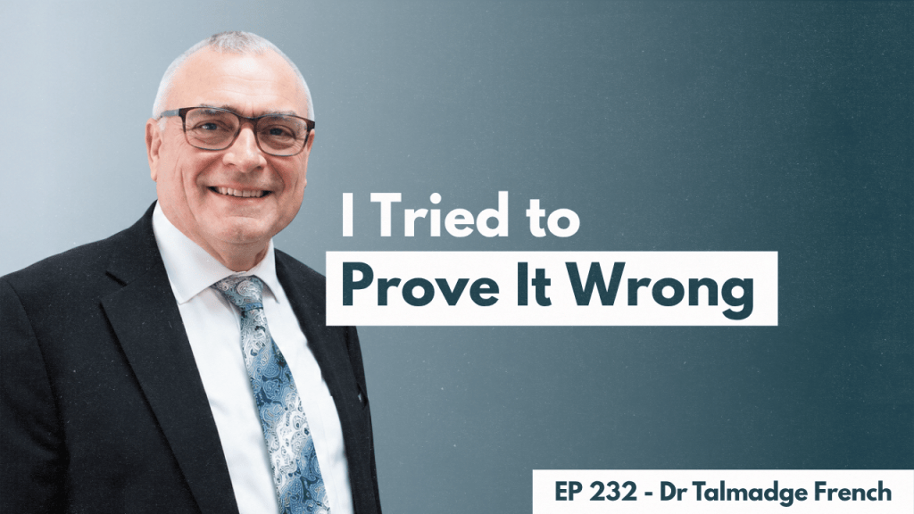 232. Dr Talmadge French – From Trinitarian Preacher to Oneness&nbsp;Scholar